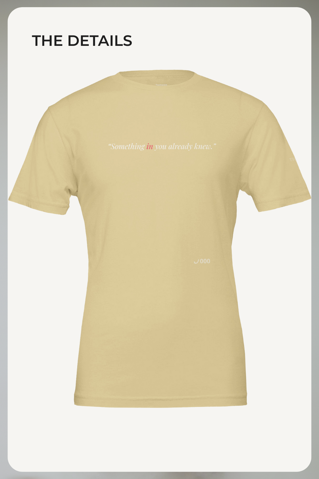 THINKER — Drop J000 Signal Tee (“Something in you already knew.”) — Soft Cream