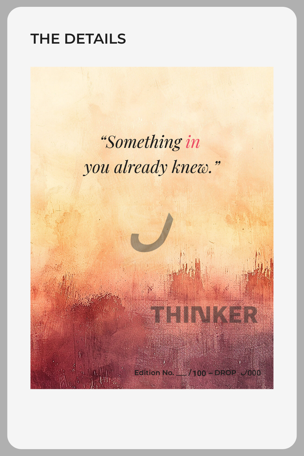 Full-frame view of THINKER Fine Art Giclée Print, showcasing the “Something in you already knew” design with warm gradient tones and subtle texture.